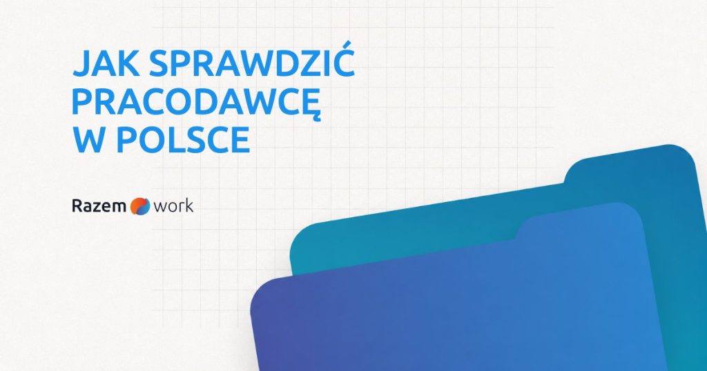 Jak sprawdzić pracodawcę w Polsce przed rozpoczęciem pracy